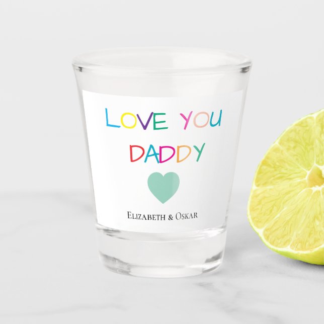 Farbenfroh "Liebe You Daddy" - Fun & Heartfelt Schnapsglas (Vorderseite)