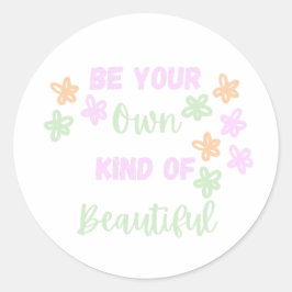 Farbenfroh sein Ihre eigene Art von Schönheit mit Runder Aufkleber