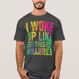 farbenfroh Weckte ich so auf wie diese Verheiratet T-Shirt