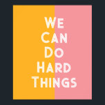 Farbenfroh Wir können harte Dinge tun Poster<br><div class="desc">"Wir können harte Dinge tun" Poster in Pop Art orange und rosa Farbblöcke mit hellen weißen modernen Schriften. Perfekt ermutigend Erinnerung an der Wand zu hängen.</div>
