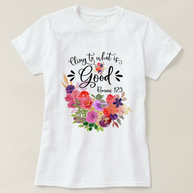 Farbenfrohe BlumenBouquet | Römer 12:9 T-Shirt (Design vorne)