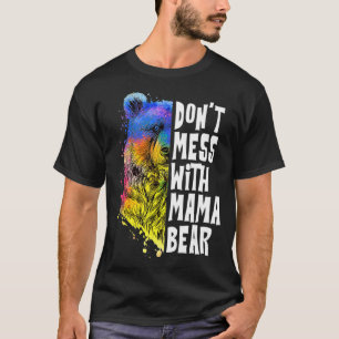 Farbenfrohe Don't Mess mit dem Glück der Mutter de T-Shirt