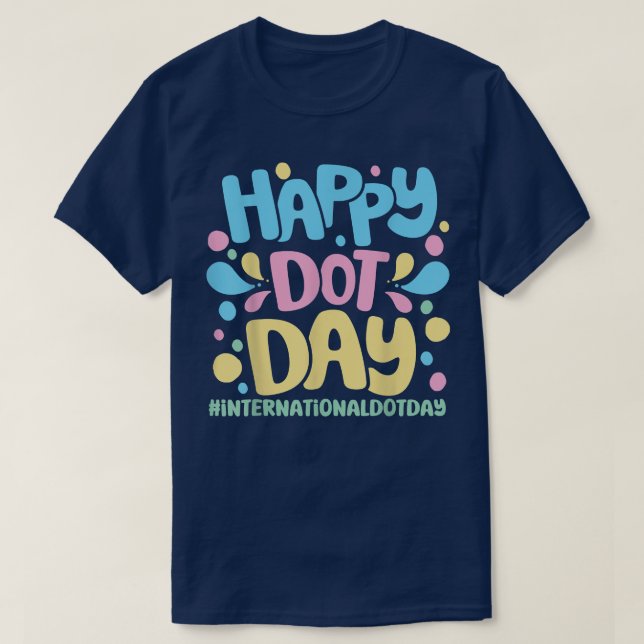 Farbenfrohe Dot Art Happy Dot Day for Internationa T-Shirt (Design vorne)