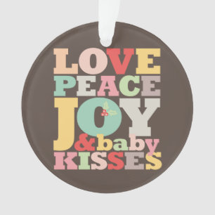 Farbenfrohe Liebe Frieden Freude und Baby Kisses T Ornament