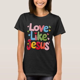 Farbenfrohe Liebe wie Jesus Herz T-Shirt
