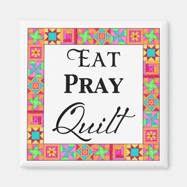 Farbenfrohe Quilt Blocks Border Art Eat Pray Quilt Magnet (Vorne)