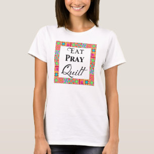 Farbenfrohe Quilt Blocks Border Art Eat Pray Quilt T-Shirt