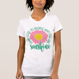 Farbenfrohe Sonnenblume mit inspirierendem Zitat T-Shirt