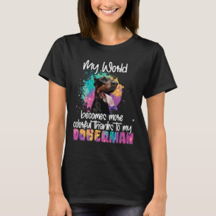 Farbenfrohe Welt dank meinem Doberman Dog T-Shirt