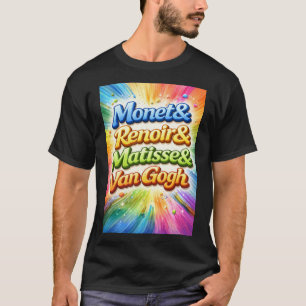 Farbenfroher Monet Renoir Matisse Van Gogh T-Shirt