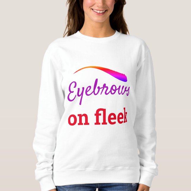 Farbige Augenbrauen auf Fleek Trendy Flawless, ZFJ Sweatshirt (Vorderseite)
