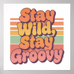 Farbige Boho Retro Bleib Wild Bleib Groovy Poster