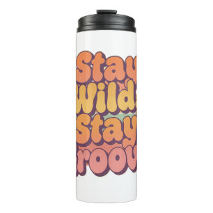 Farbige Boho Retro Bleib Wild Bleib Groovy Thermosbecher
