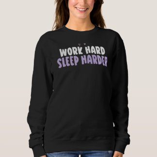 Farbige Herzarbeit harter Schlaf härteres Sprichwo Sweatshirt