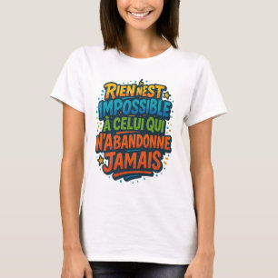 Farbige Motivation – Nichts ist unmöglich T-Shirt
