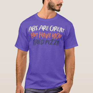 Farbige Retro Funny Abs sind großartig, aber haben T-Shirt