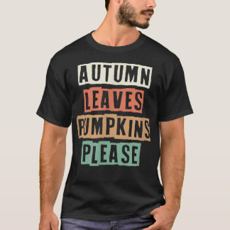 Farbige Retro Funny Herbst Blätter Pumpkins Bitte T-Shirt