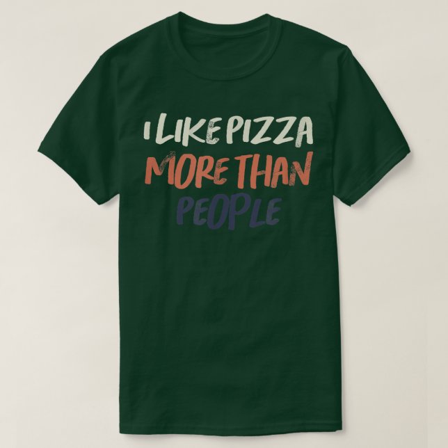 Farbige Retro lustig Ich mag Pizza mehr als Leute T-Shirt (Design vorne)