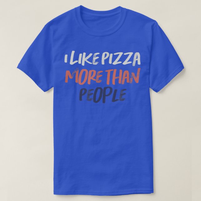 Farbige Retro lustig Ich mag Pizza mehr als Leute T-Shirt (Design vorne)