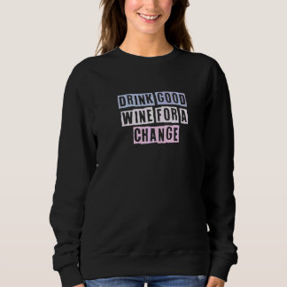 Farbige Zitate Ideen Trinken Sie Guten Wein Zum We Sweatshirt