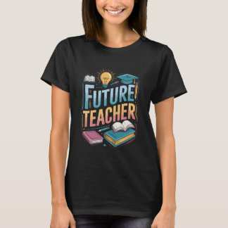 Farbige Zukunft Lehrer Zitat Design T-Shirt