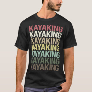 Farbiger Text Kayaking Kayak Kayaker T-Shirt
