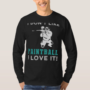 Farbiges Chaos: Ich mag Paintball nicht, ich Liebe T-Shirt