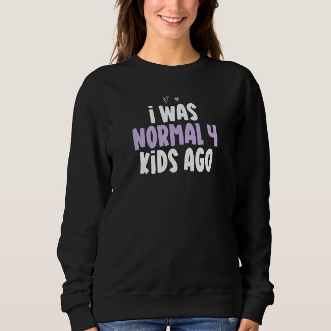 Farbiges Herz, ich war normal 4 Kinder vor Sprichw Sweatshirt (Vorderseite)
