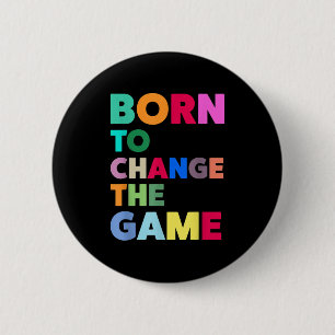 Farblich Geboren, um das Spiel Coole Quotes Graph Button