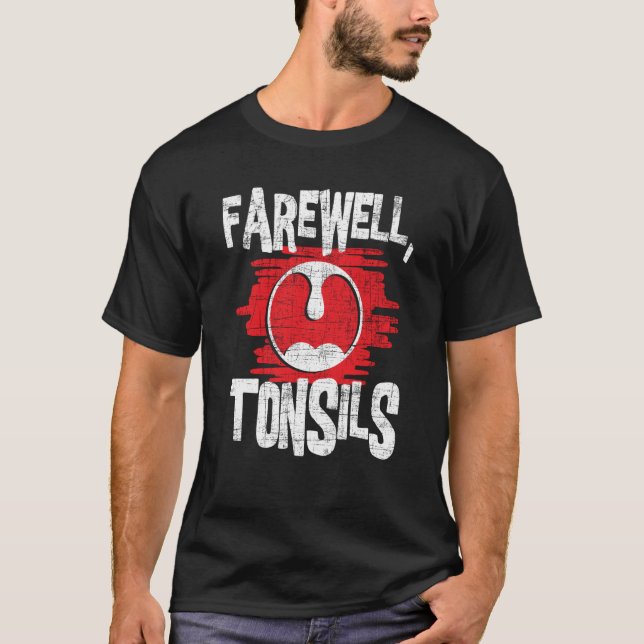 Farewell Tonsils Tonsillektomie Tonsil Removal Pos T-Shirt (Vorderseite)