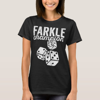 Farkle Champion for Dice Board Game Night Lovers T-Shirt