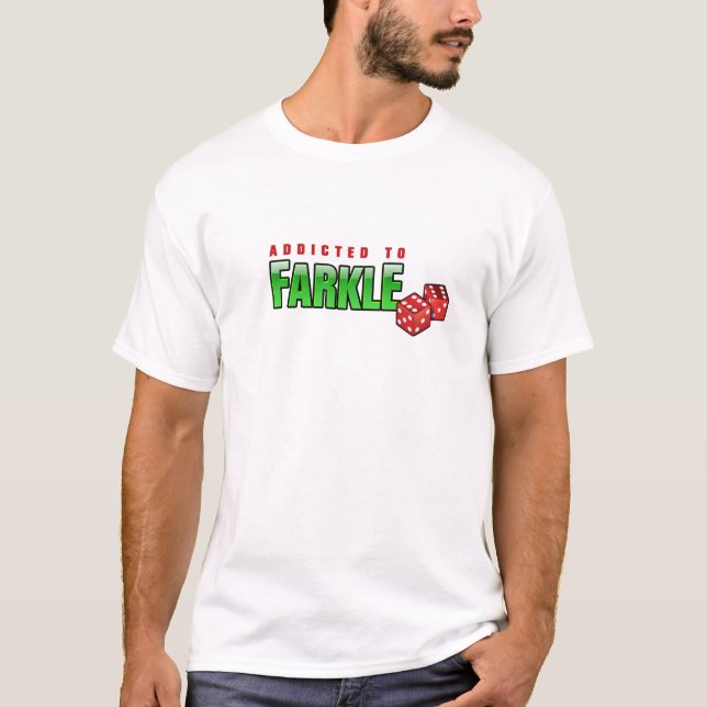 FARKLE - süchtig T-Shirt (Vorderseite)