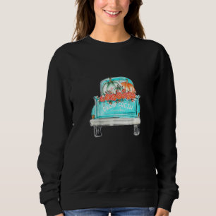Farm Frischer Kürbis Süßer LKW Glücklicher Herbst  Sweatshirt