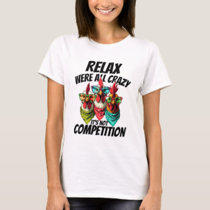 Farm, Hähnchenverstimmung, Entspannung war alles v T-Shirt