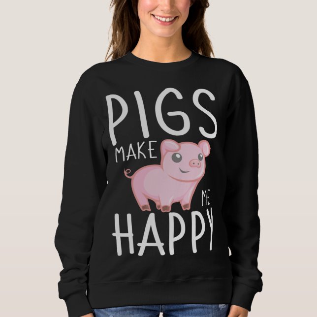 Farm Kids  Pigs Make Me Happy Sweatshirt (Vorderseite)