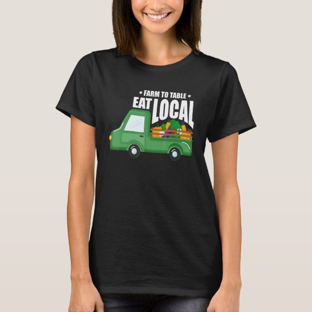 Farm To Table Eat Local Farming Agriculteur Tracto T-Shirt (Vorderseite)