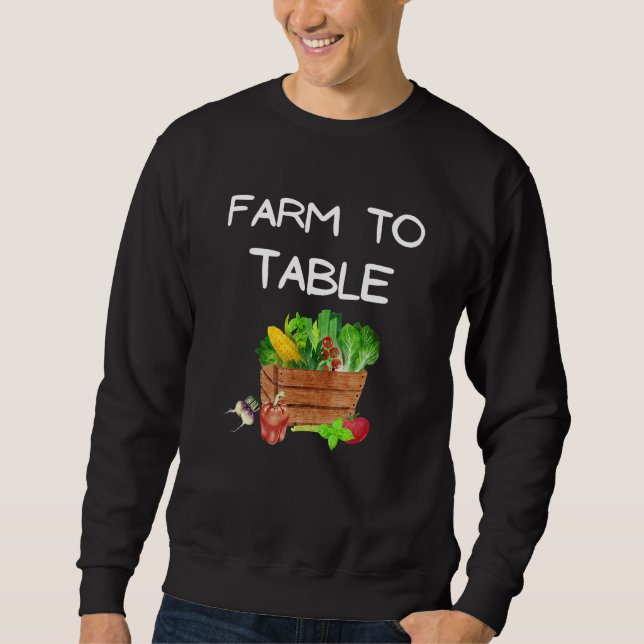 Farm To Table Saving Small Businesses And Our Plan Sweatshirt (Vorderseite)