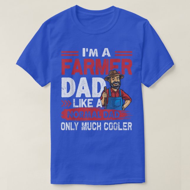 Farmer Dad Like A Normal Dad Only Much Cooler  T-Shirt (Design vorne)