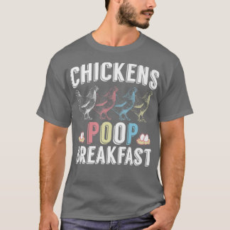 Farmer Egg Chickens Poop Breakfast  T-Shirt