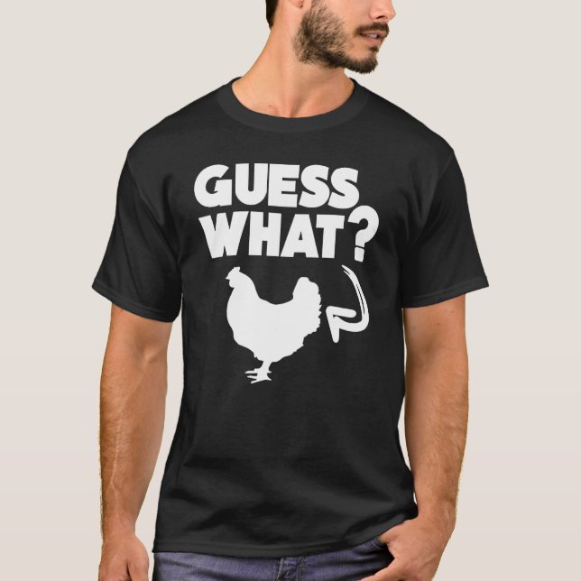 Farmer Garden Guess What Chicken Butt T-Shirt (Vorderseite)
