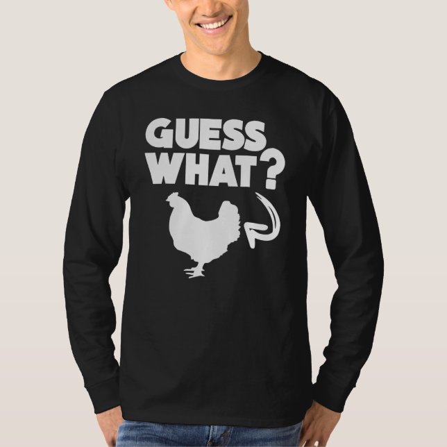 Farmer Garden Guess What Chicken Butt T-Shirt (Vorderseite)