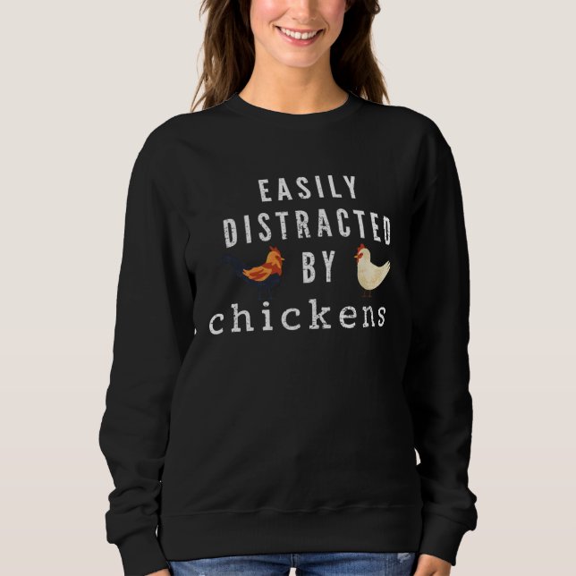 Farmers Easily Distracted by Chickens Chicken Sweatshirt (Vorderseite)