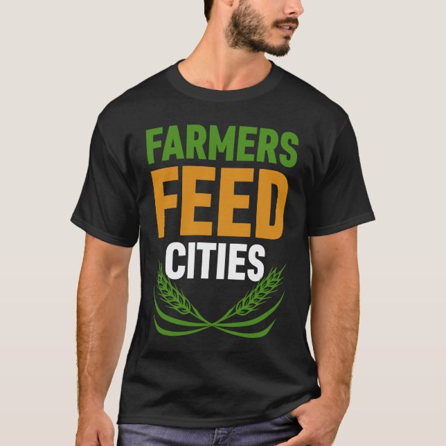 Farmers Feed Cities Gras Farmers Life T-Shirt (Vorderseite)