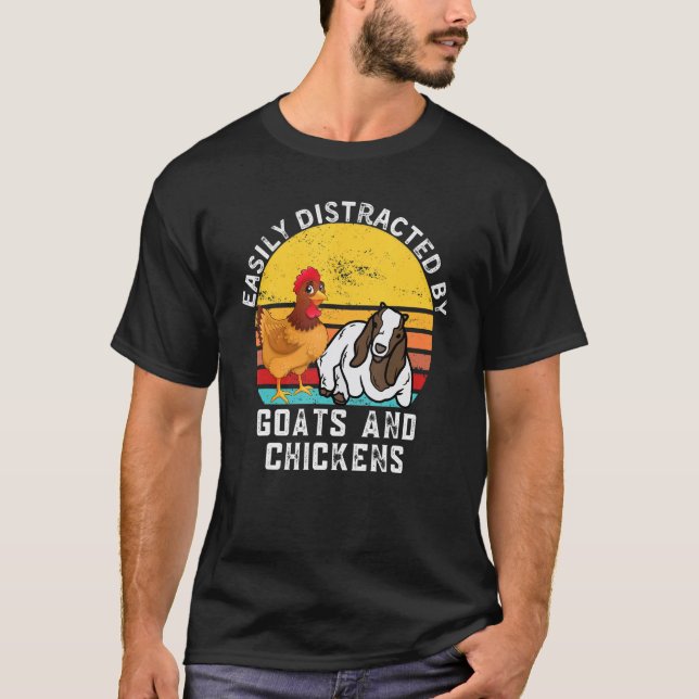 Farming Quote Easily Distracted By Goats And Chick T-Shirt (Vorderseite)