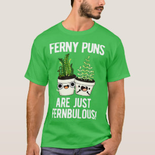 Farne Puns sind einfach fernbulous lustige Pflanze T-Shirt