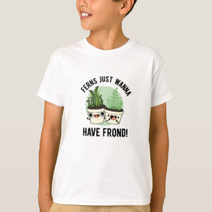 Farne wollen einfach nur eine Fronde Lustiger Pfla T-Shirt