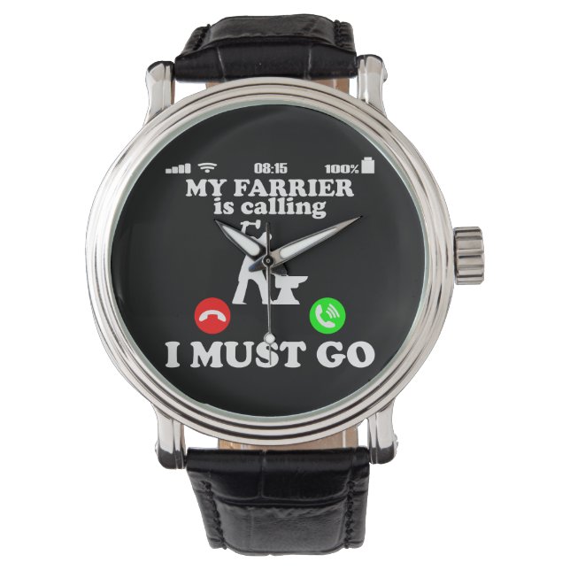 Farrier Blacksmith calls I have to go Funny Gift Armbanduhr (Vorderseite)
