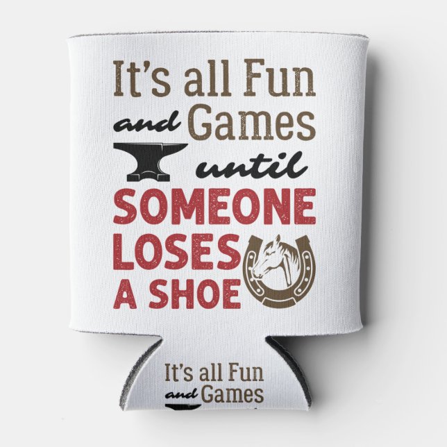 Farrier Fun and Games bis jemand einen Shoe verlie Dosenkühler (Vorderseite)