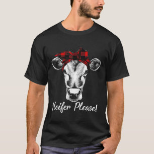 Färse Bitte Landwirt Kuh T-Shirt