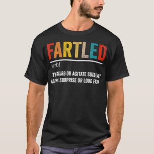 Fartled Funny Definition of a Fart  T-Shirt